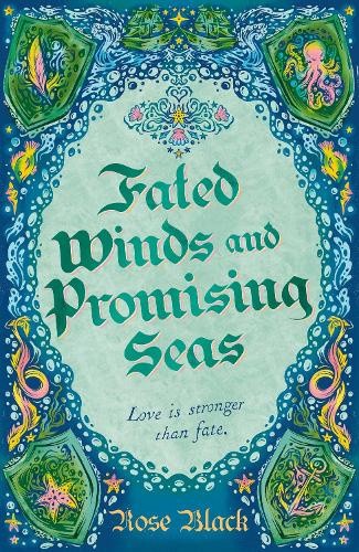 Fated Winds and Promising Seas: A tender-hearted tale of forging fates,