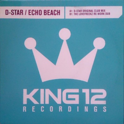 D-Star - Echo Beach - UK 12'' Vinyl - 2005 - King12 Recordings