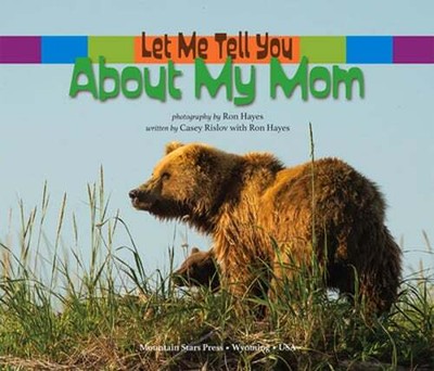 Let Me Tell You about My Mom: (A Grow-With-Me Book for Babies to Early Grade