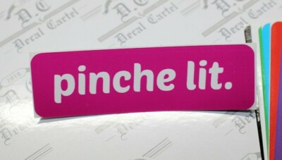 pinche lit Decal Sticker its lit slap decals pemex trokiando Different Colors