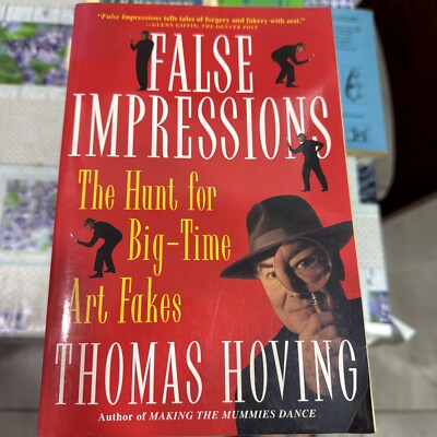 False Impressions: The Hunt for Big-Time Art Fakes 9780684831480 | 