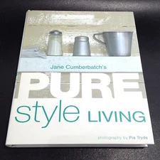 Jane Cumberbatch's Pure Style Living Photography: Pia Tryde EXCELLENT Hardcover