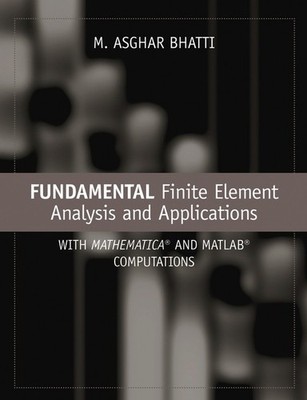 Fundamental Finite Element Analysis..., M Asghar Bhatti