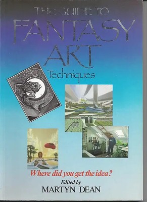 The Guide to Fantasy Art Techniques - Martyn Dean