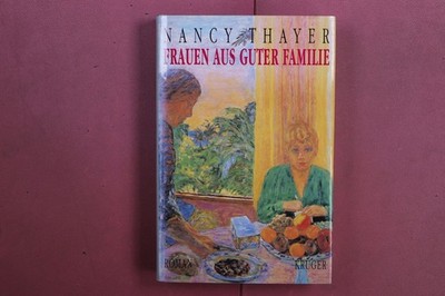 389720 Nancy Thayer FRAUEN AUS GUTER FAMILIE Wolfgang Krüger Verlag HC