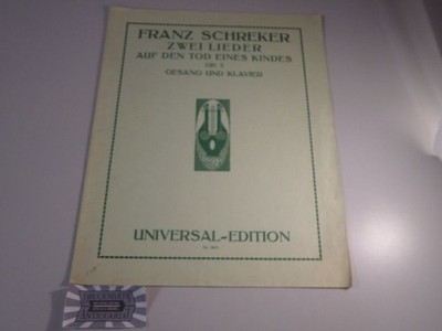 Zwei Lieder auf den Tod eines Kindes. Op. 5. Universal Edition Nr. 3873. Schreke