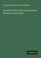 Nouvelles Recherches Sur Les Poissons Fossiles Du Mont Liban Pictet (U. A.) Buch
