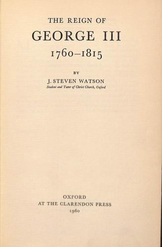 The Reign of George III: 1760-1815: 12 (Oxford History... - Watson, J. Steven