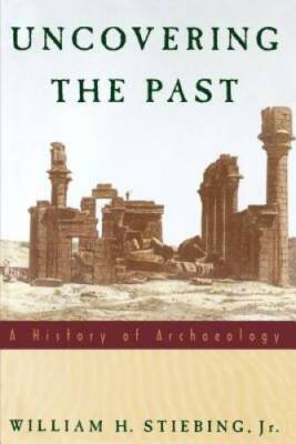 Uncovering the Past: A History of Archaeology - Paperback - VERY GOOD