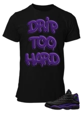 Tee to match Air Jordan Retro 13  Court Purple Drip Too Hard
