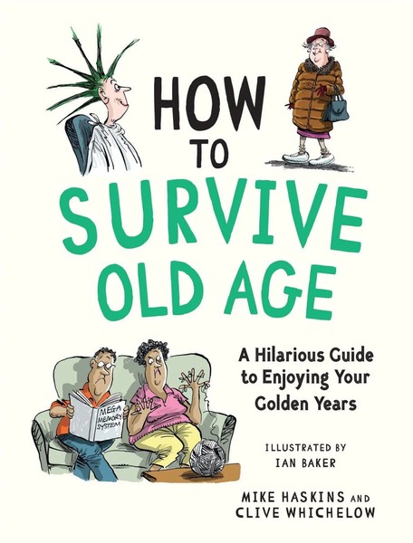How To Survive Old Age A Hilarious Guide To Enjoying Your Go*Den Years Haskins-image