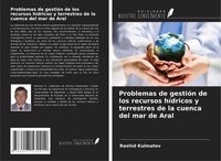 Rashid Kulmatov | Problemas De GestióN De Los Recursos HíDricos Y Terrestres...