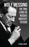 Wolf Messing | The True Story Of Russias Greatest Psychic | Tatiana Lungin