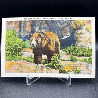 Linen Postcard  Too Busy To Write--You'll Have to 'Bear' With Me''