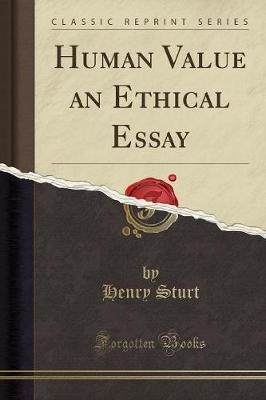 Human Value an Ethical Essay Classic Reprint, Henr