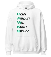 Funny UND Hawks Hoodie “How About We Keep Sioux” North Dakota Fan Sweatshirt