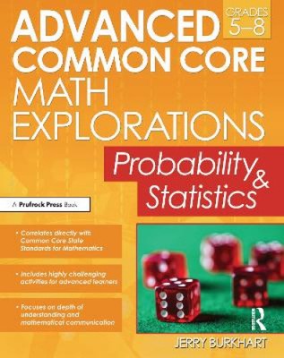 Advanced Common Core Math Explorations: Probability and Statistics (Advanced