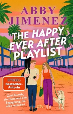 The Happy Ever After Playlist | Abby Jimenez | deutsch