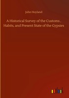 John Hoyland | A Historical Survey Of The Customs , Habits, And Present State...