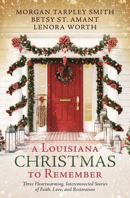 A Louisiana Christmas to Remember: Three Heartwarming, Interconnected Stories of