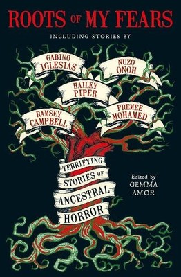 Roots of My Fears by Gemma Amor, Erika T. Wurth, Nadia El-Fas... - 9781803369365
