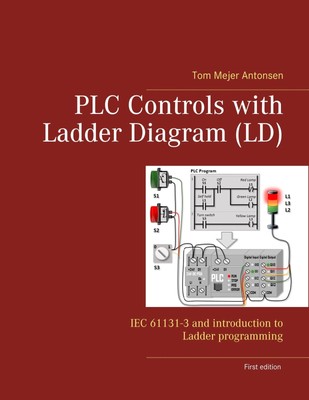 PLC Controls with Ladder Diagram (LD), Wire-O | Tom Mejer Antonsen | Taschenbuch