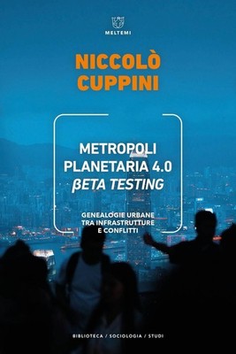 Buch - Cuppini Niccolò - Planetarische Metropole 4.0. Beta Testing. Genealogie Urb
