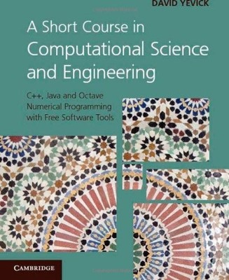 A Short Course in Computational Science and Engineering: C++, Ja
