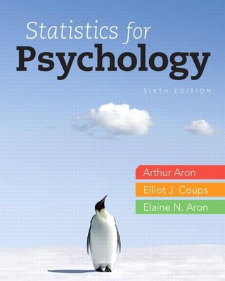 Statistics for Psychology, 6th Edition - hardcover Aron Ph.D., Arthur|Aron P...