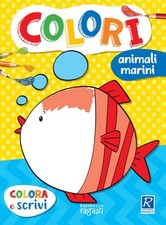 Libro - Binello Stefania - Animali Marini. Colori  - Raffaello Ragazzi