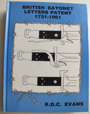 Britisches Bajonett Briefe Patent, 1721-1961 von Roger D.C. Evans