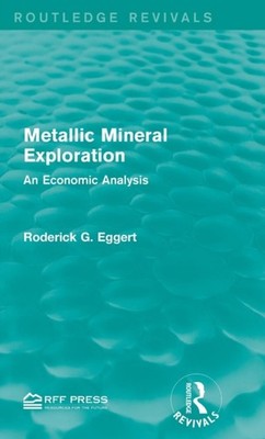 Eggert - Metallic Mineral Exploration  An Economic Analysis - hardback - X555z