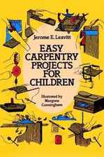 Easy Carpentry Projects for Children (Dover Children's... - Leavitt, Jerome E.