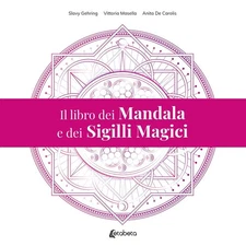 Il libro dei mandala e dei sigilli magici - [EBS Print]