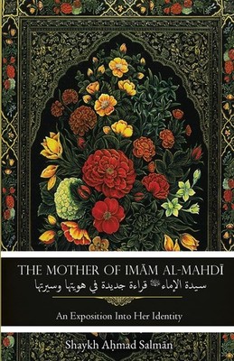 Shaykh Ahmad Salman The Mother of Imam al-Mahdi (Taschenbuch)