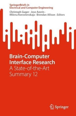 Brain-Computer Interface Research: A State-of-the-Art Summary 12 by Christoph Gu