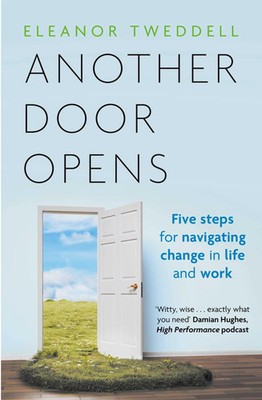 Another Door Opens | 5 Steps for Navigating Change in Life and Work | Tweddell