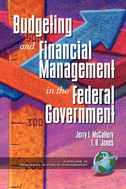 Public Budgeting and Financial Management in the Federal Government Mccaffery