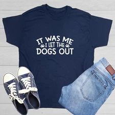 It Was Me I Let Sarcastic Humor Graphic Tee Gift For Men Novelty Funny T Shirt