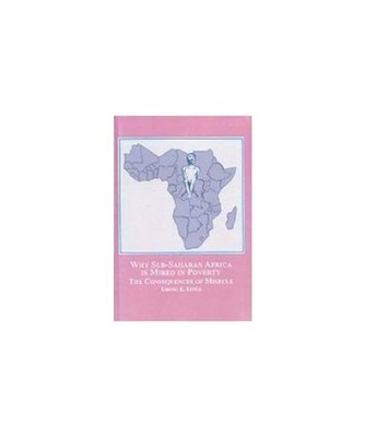 Why Sub-Saharan Africa is Mired in Poverty: The Consequences of Misrule, Ubong E