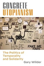 Image of Concrete Utopianism – The Politics of Temporality and Solidarity Wilder Hardback