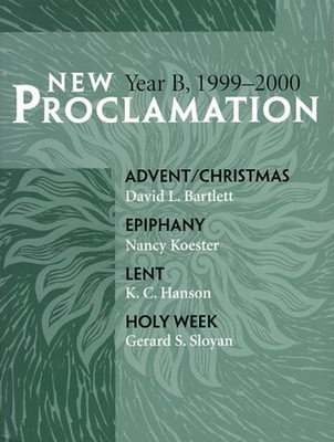 NEW PROCLAMATION: YEAR B, 1999-2000 By David Bartlett & Nancy Koester EXCELLENT