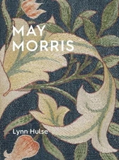 May Morris : The Essence and Soul of Beautiful Embroidery, Paperback by Hulse...