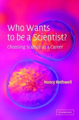 Nancy Rothwell | Who Wants to Be a Scientist? | Buch | Englisch (2003)