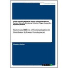 Factors and Effects of Communication in Distributed Software Development