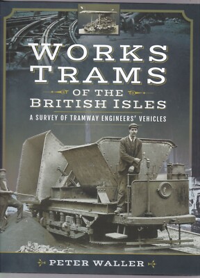Works Trams of the British Isles Survey of Tramway Engineers Vehicles Book