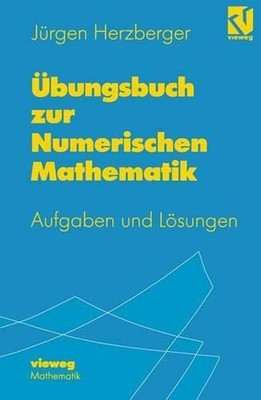 bungsbuch zur Numerischen Mathematik: Typische Aufgaben mit ausgearbeiteten L?su