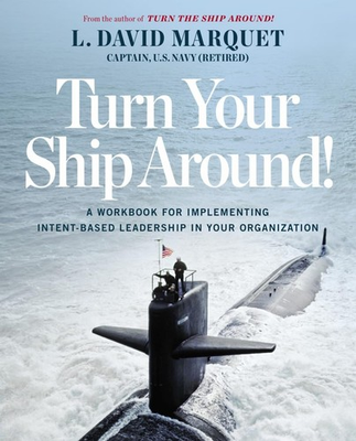 #ad Turn Your Ship Around : A Workbook for Implementing Intent Based Leadership ... $5.81