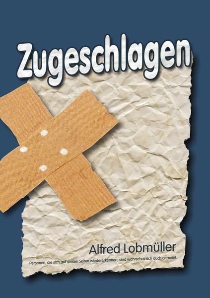 Zugeschlagen Alfred Lobmueller Taschenbuch 224 S. Deutsch 2011 Ean 9783842362680-image