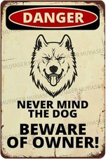 Danger Never Mind The Dog Sign Beware Of Owner Samoyed Aluminum Tin Metal Signs